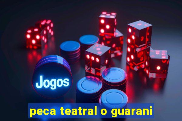 peca teatral o guarani